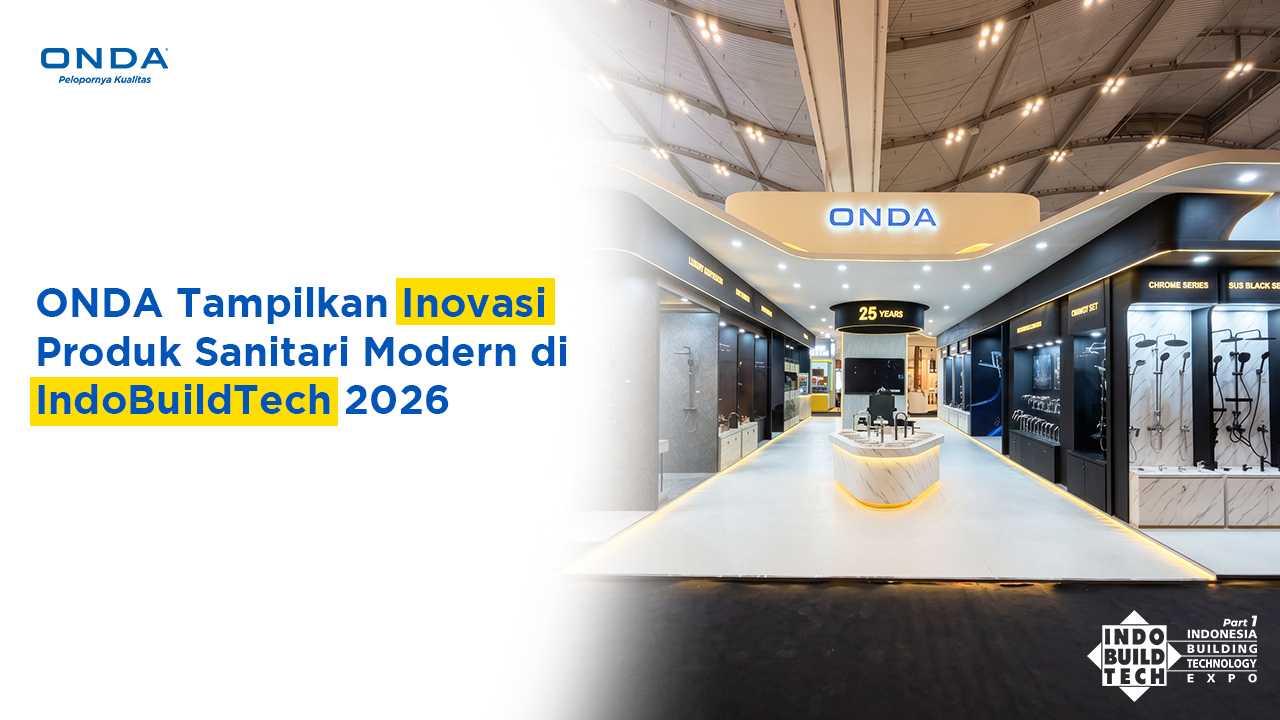ONDA Tampilkan Inovasi Produk Sanitari Modern di IndoBuildTech 2026