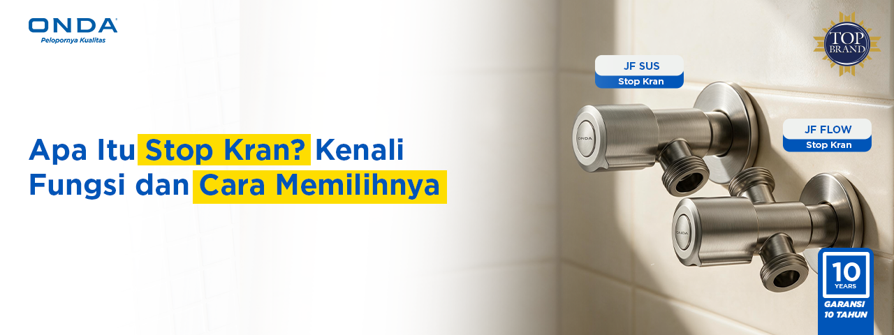 apa-itu-stop-kran-kenali-fungsi-dan-cara-memilihnya